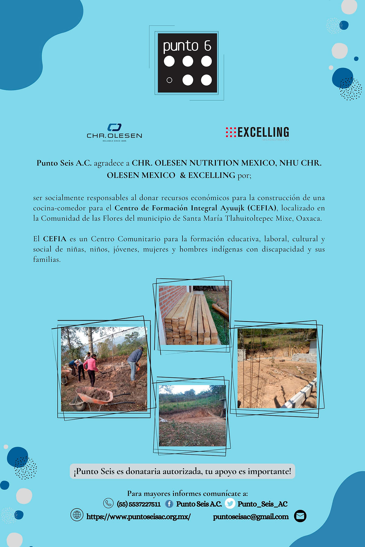 Punto seis A.C. agradece a CHR. OLESEN NUTRITION MEXICO, NHU CHR. OLESEN MEXICO & EXCELLING por; ser socialmente responsables al donar recursos económicos para la construcción de una cocina-comedor para el Centro de Formación Integral Ayuujk (CEFIA), localizado en la Comunidad de las Flores del municipio de Santa María Tlahuitoltepec Mixe, Oaxaca. El CEFIA es un Centro Comunitario para la formación educativa, laboral, cultural y social de niñas, niños, jóvenes, mujeres y hombres indígenas con discapacidad y sus familias. ¡Punto Seis es donataria autorizada, tu apoyo es importante!